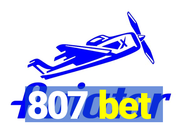 807 bet